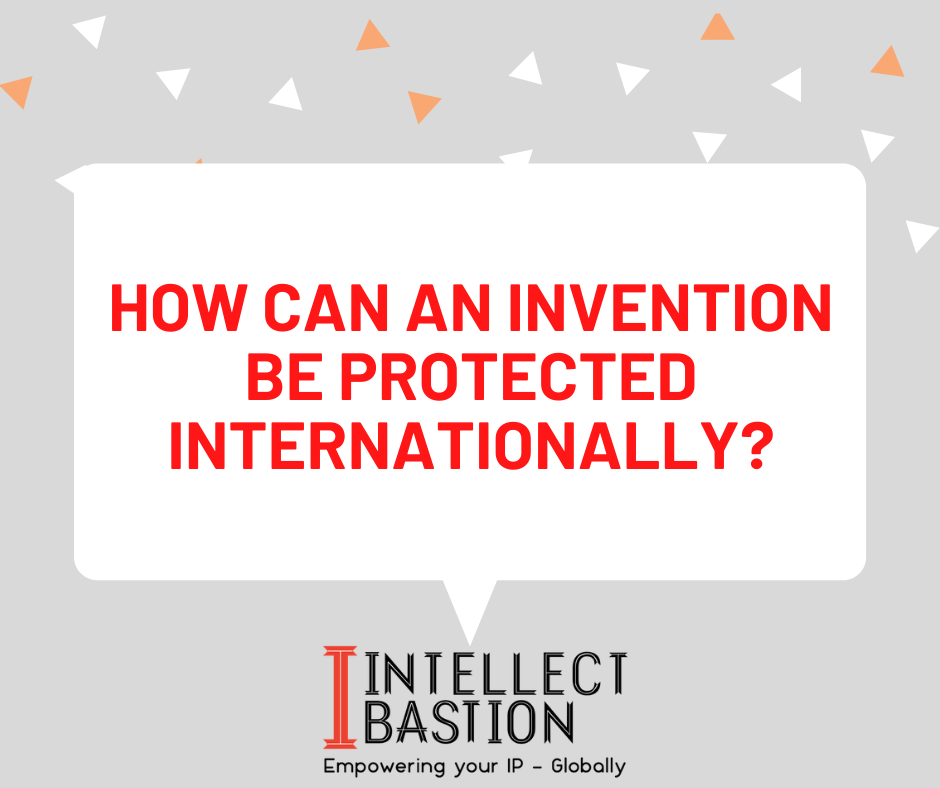 How can an invention be protected internationally?