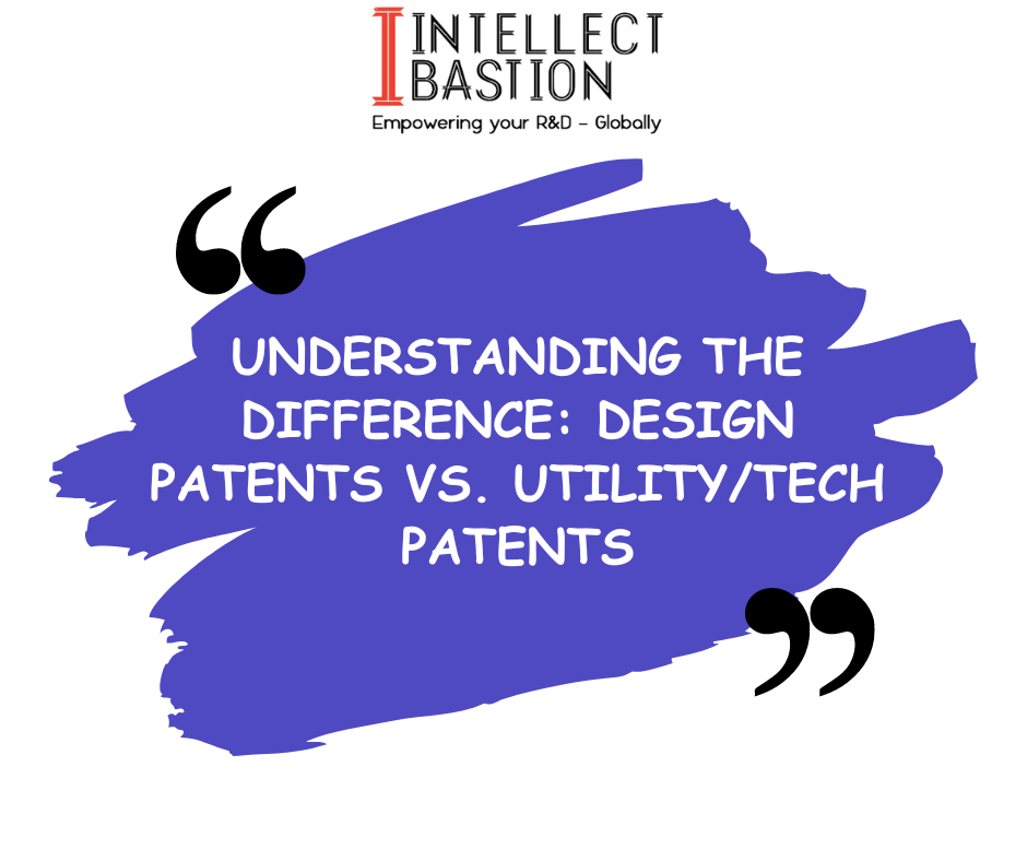 Understanding the Difference: Design Patents vs. Utility/Tech Patents
