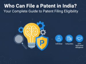 Read more about the article Who Can File a Patent in India? Your Complete Guide to Patent Filing Eligibility