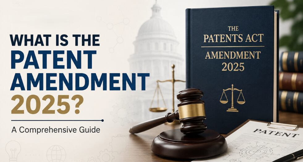 You are currently viewing WHAT IS THE PATENT AMENDMENT 2025? A Comprehensive Guide